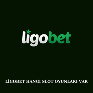 Ligobet'te hangi slot oyunları var