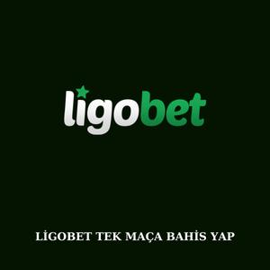 Ligobet tek maça bahis yap